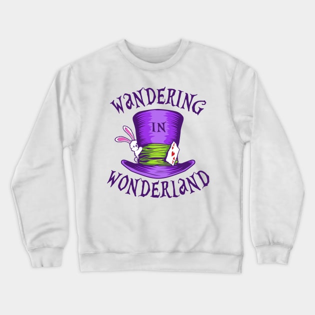 Wandering In Wonderland Crewneck Sweatshirt by OutdoorMayhem